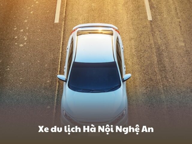 Xe Du Lịch Hà Nội Nghệ An: Lựa Chọn Lý Tưởng Cho Chuyến Đi An Toàn