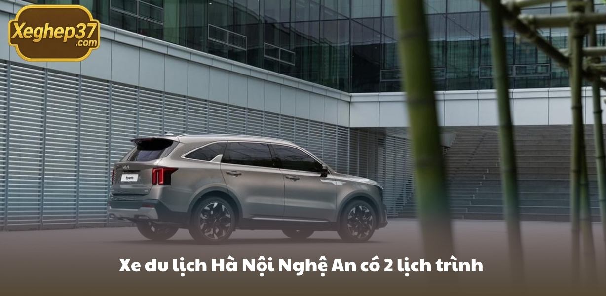 Xe du lịch Hà Nội Nghệ An có 2 lịch trình 